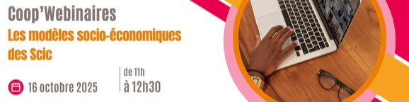 Coop'Webinaires : les modèles économiques des Scic